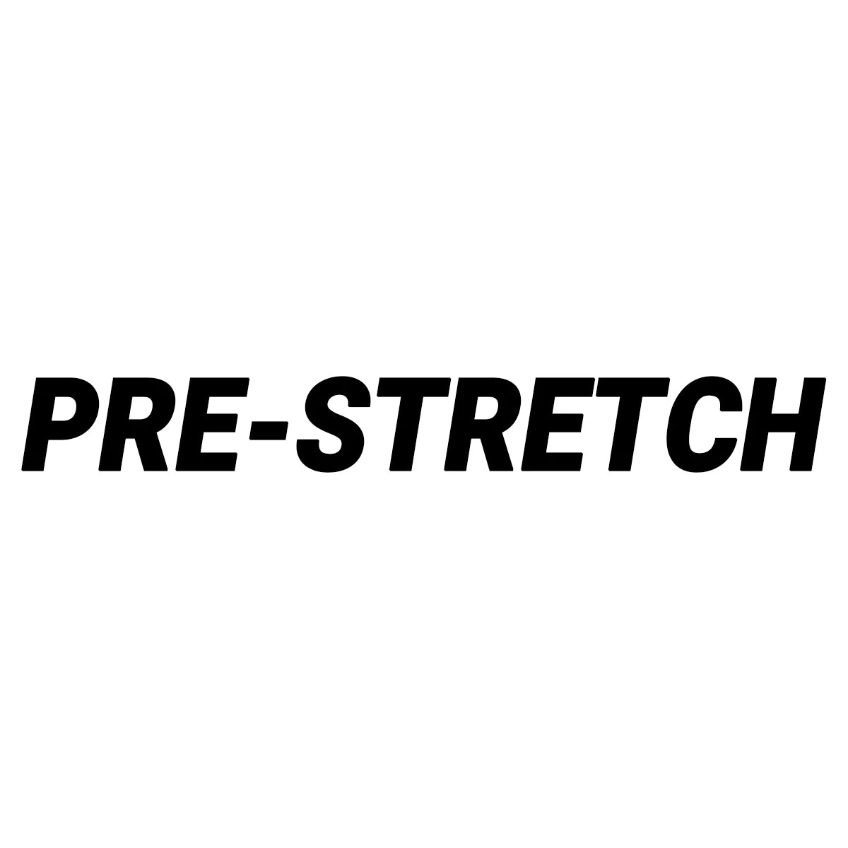 PRE-STRETCH